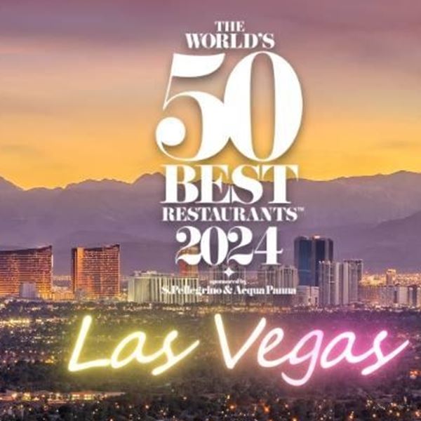 Τα The World’s 50 Best Restaurants στρώνουν τραπέζι στο Λας Βέγκας